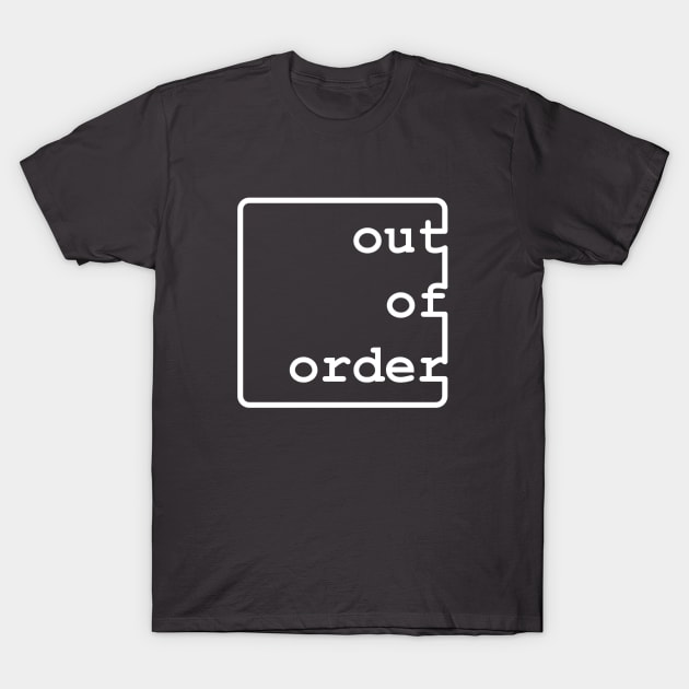 out of order T-Shirt by Jared1084